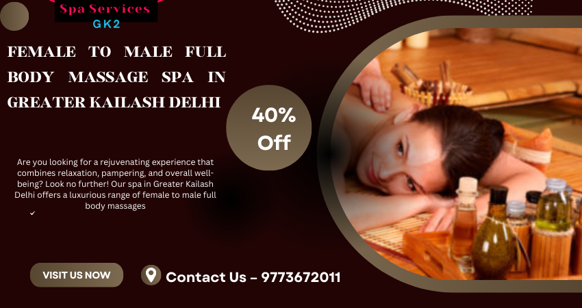 Female To Male Full Body Massage Spa In Greater Kailash Delhi