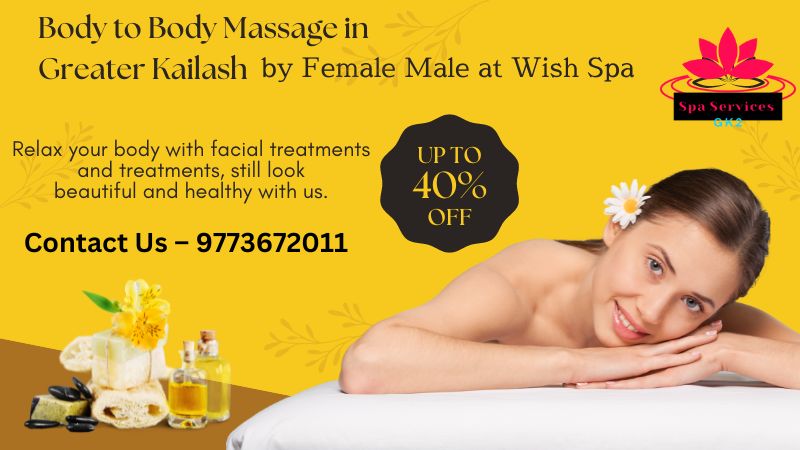 Body to Body Massage in Greater Kailash  by Female Male at Wish Spa